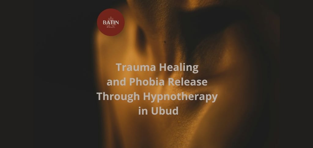 Trauma Healing  and Phobia Release  Through Hypnotherapy  in Ubud