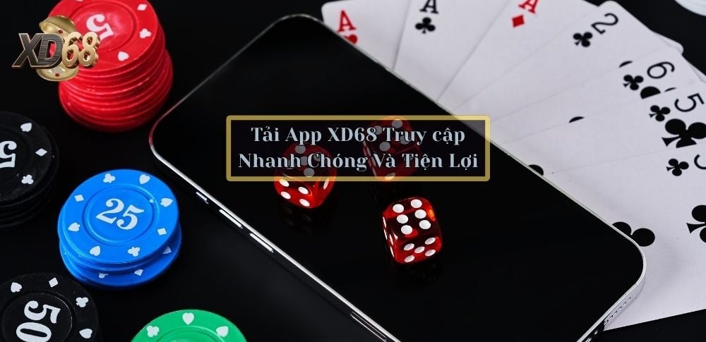 Tải App XD68 Mới Nhất 2026 – Link APK & iOS Không Bị Chặn