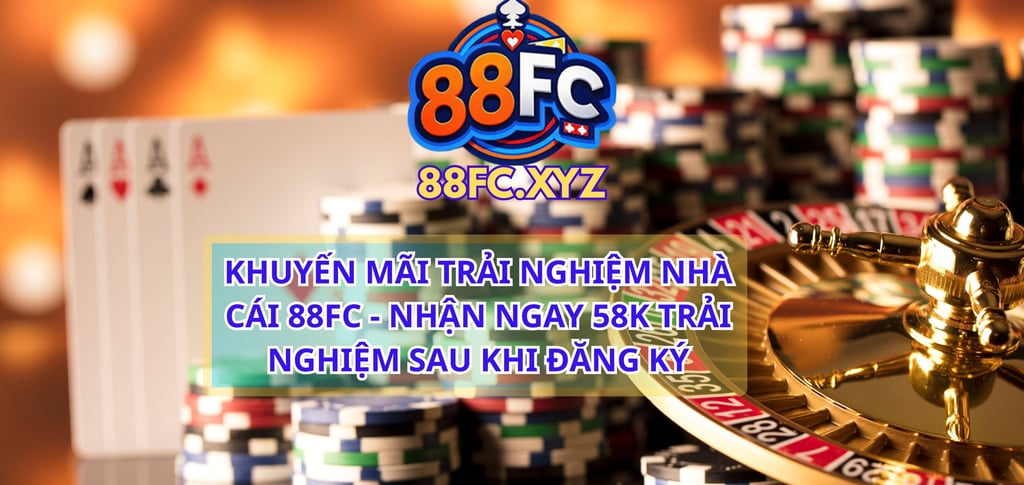 khuyến mãi trải nghiệm nhà cái uy tín 88FC