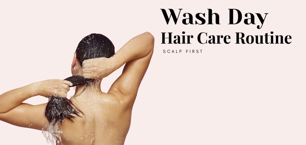 Step-by-step wash day hair care routine focused on scalp health and hair oiling