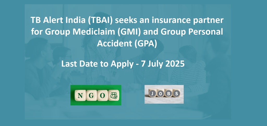 TB Alert India (TBAI) seeks an insurance partner for Group Mediclaim (GMI) and Group Personal Accide