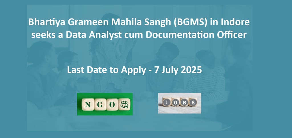 Bhartiya Grameen Mahila Sangh (BGMS) in Indore seeks a Data Analyst cum Documentation Officer