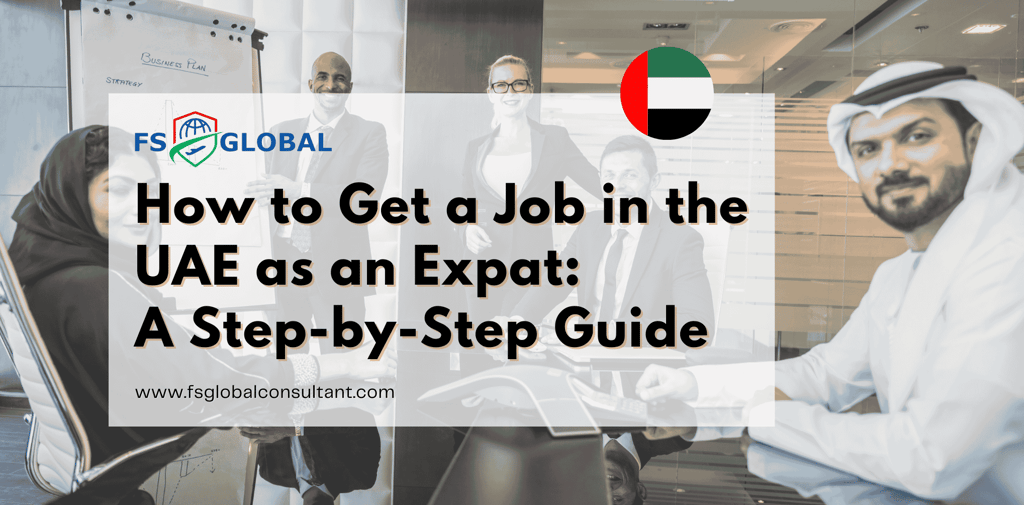 How to Get a Job in the UAE as an Expat:  A Step-by-Step Guide