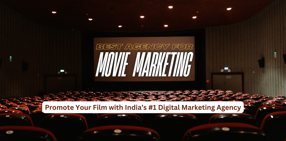Best movie digital marketing agency in India 2025