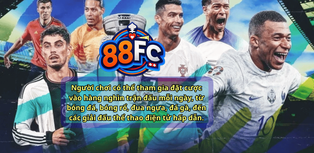 Thể Thao Nhà Cái 88FC – Cá Cược Bóng Đá, Đua Ngựa, Đá Gà, Kèo 88FC Hấp Dẫn