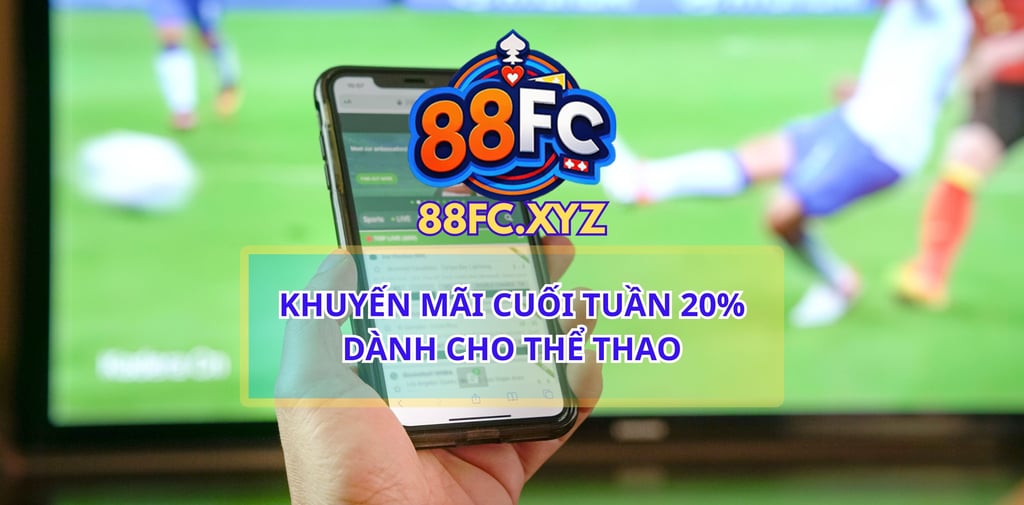 Tham gia nhà cái 88FC nhận ngay khuyến mãi 20% cuối tuần cho cược thể thao. Ưu đãi hấp dẫn, rút tiền dễ dàng, sân chơi casino