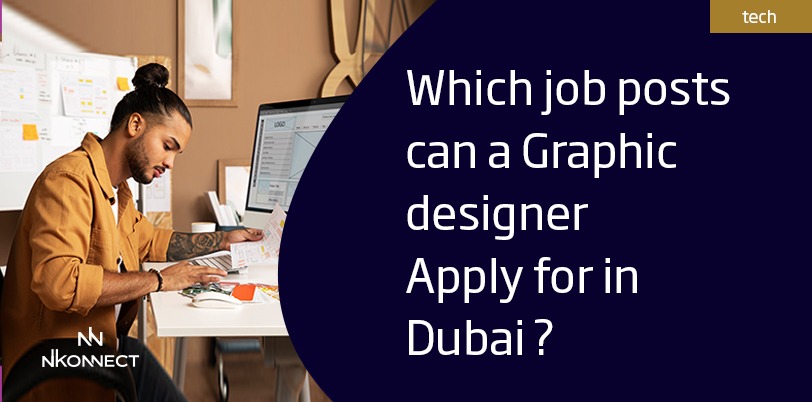 Which job posts can a graphic designer apply for in Dubai?