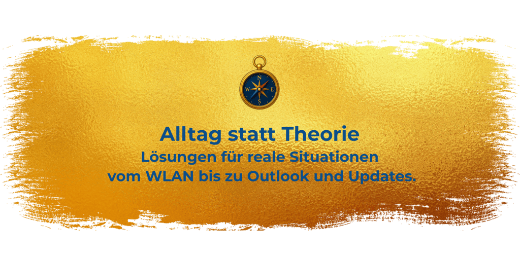 Alltag statt Theorie Lösungen für reale Situationen – vom WLAN bis zu Outlook und Updates.