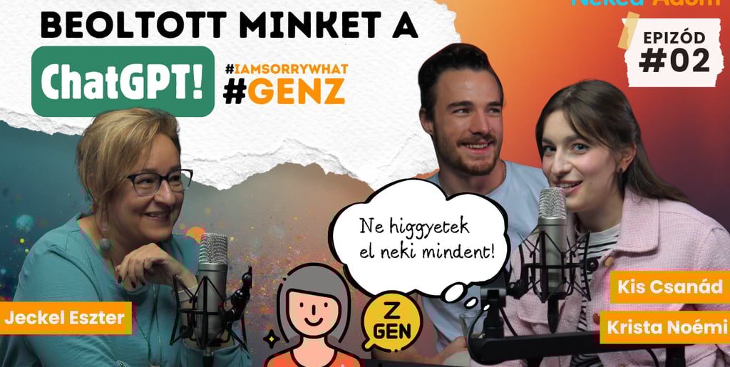 Olyan a Z generáció, ahogyan a ChatGPT látja? Podcast Z generációsokkal