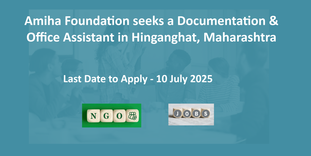 Amiha Foundation seeks a Documentation & Office Assistant in Hinganghat, Maharashtra