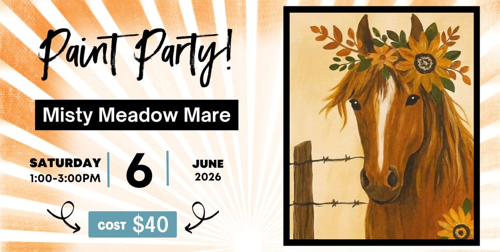 Misty Meadow Mare paint party event flyer featuring a horse painting with sunflowers on June 6, 2026.