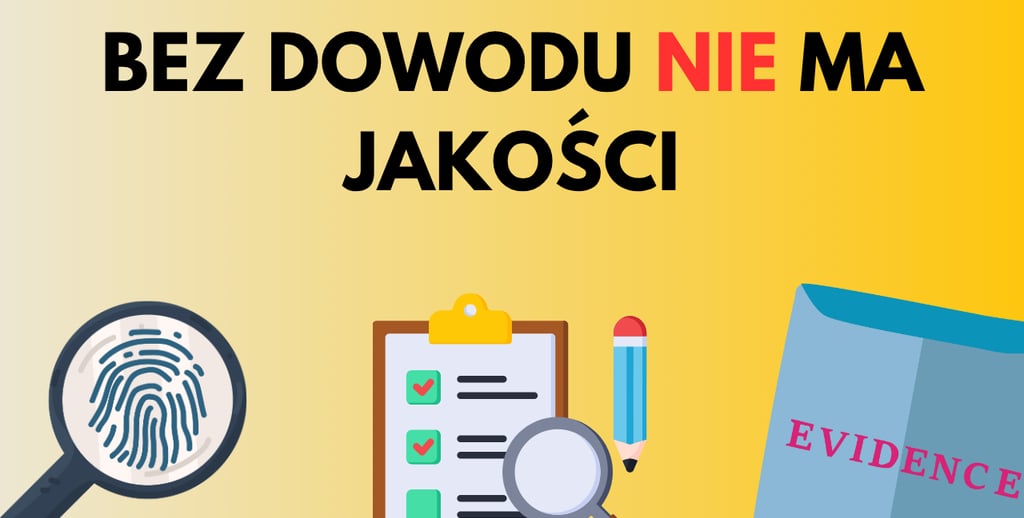 bez dowodu nie ma jakości