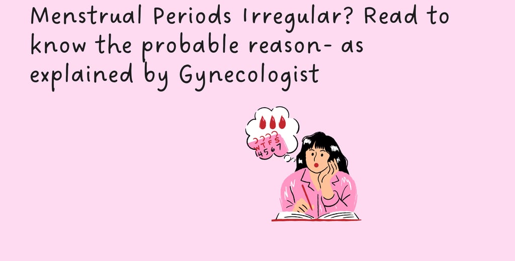 Menstrual Periods delay reasons