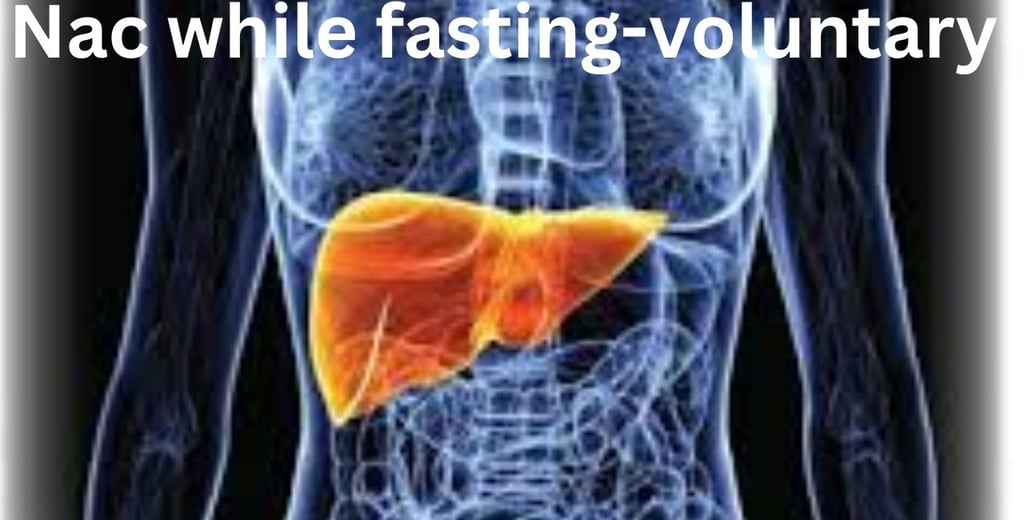 _Nac while fasting-voluntary