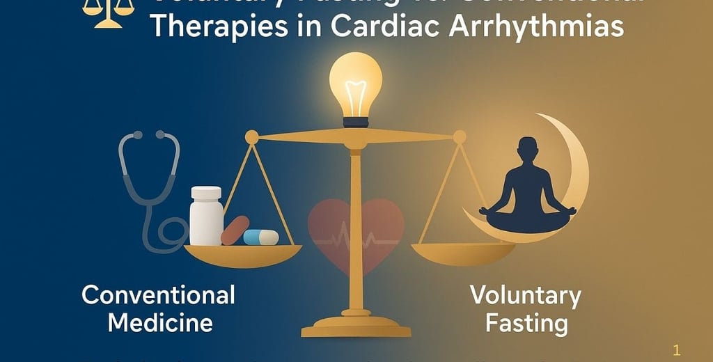 ⚖️ Voluntary Fasting vs. Conventional Therapies in Cardiac Arrhythmias 