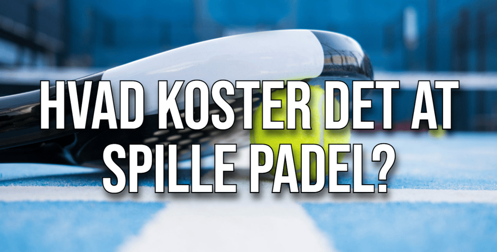 Hvad koster det at spille padel - Cover