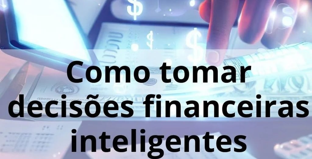 imagem de um texto escrito como tomar decisões financeiras inteligentes