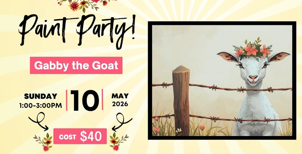 Promotional flyer for Gabby the Goat Paint Party event on May 10 featuring a whimsical goat painting.