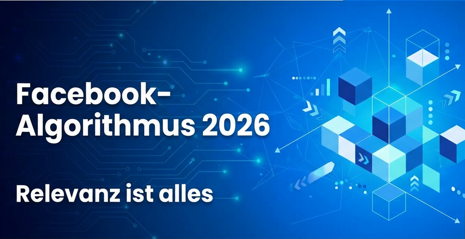 Der Facebook-Algorithmus 2026: Alles, was du jetzt wissen musst