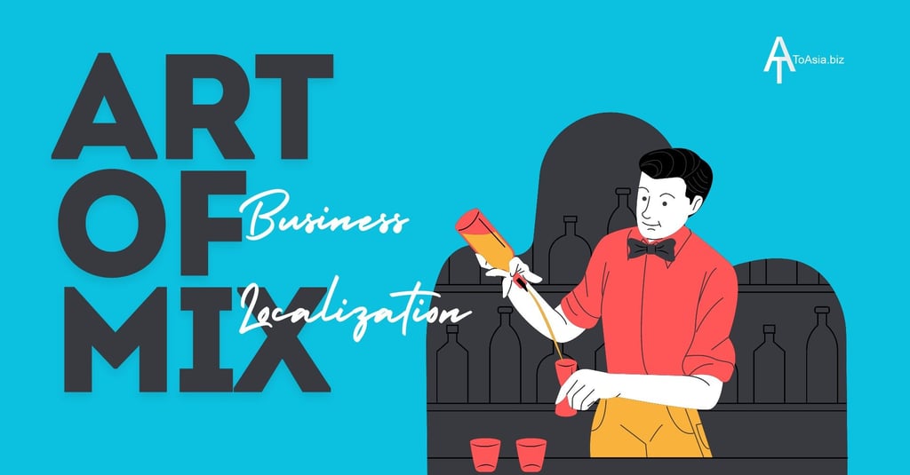 Business Localization is the Art of Mix | ToAsia.biz