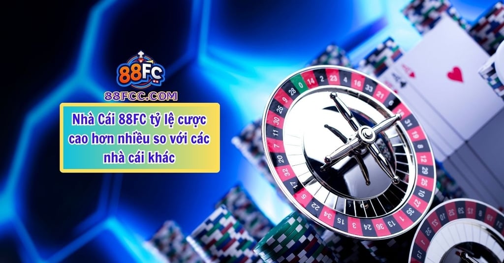 Nhà Cái 88FC Tỷ Lệ Cược Cao – Cơ Hội Thắng Lớn Mỗi Ngày
