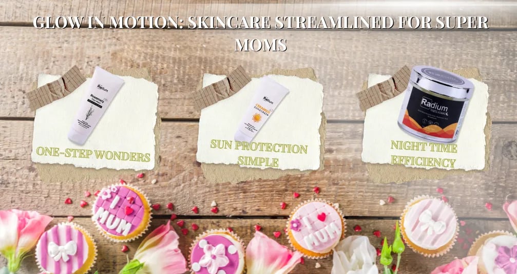 skincare streamlined for super mom