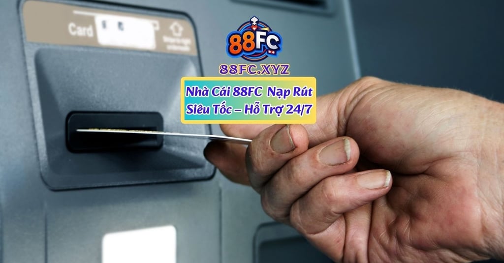 hướng dẫn nạp rút tiền nhà cái 88FC