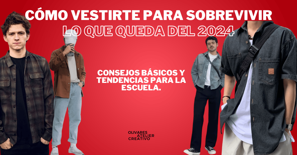 Portada como vestirte para sobrevivir lo que queda del 2024 consejos básicos