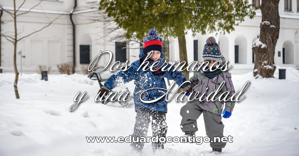 Dos hermanos - Reflexiones Eduardo Contigo