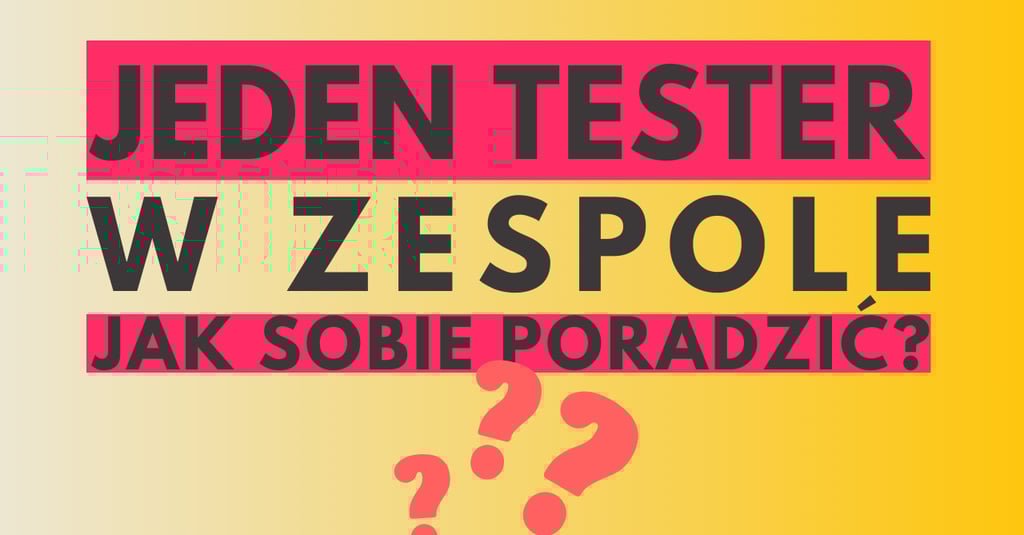 jeden tester w zespole