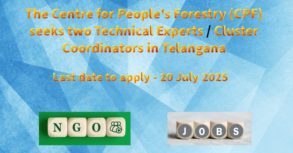 The Centre for People's Forestry (CPF) seeks two Technical Experts / Cluster Coordinators 