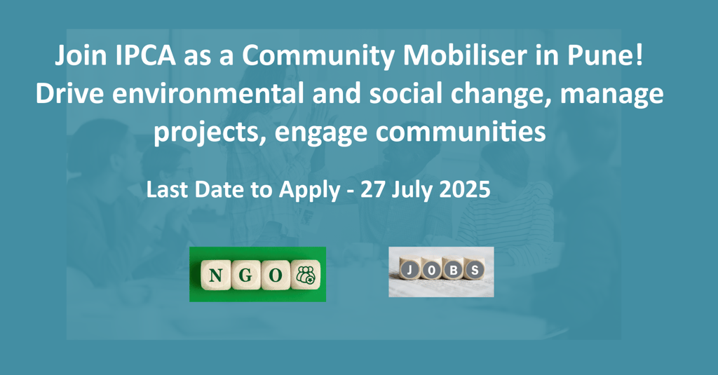 Join IPCA as a Community Mobiliser in Pune! Drive environmental and social change, manage projects, 