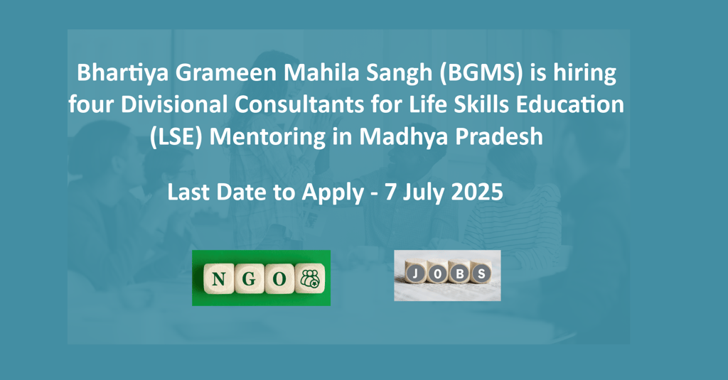 Bhartiya Grameen Mahila Sangh (BGMS) is hiring four Divisional Consultants for Life Skills Education