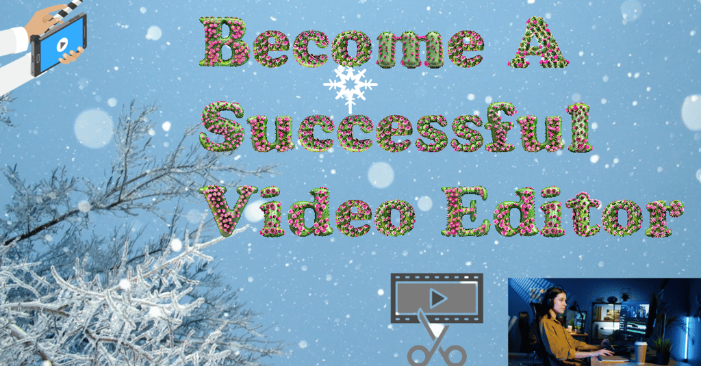 Become A Successful Video Editor