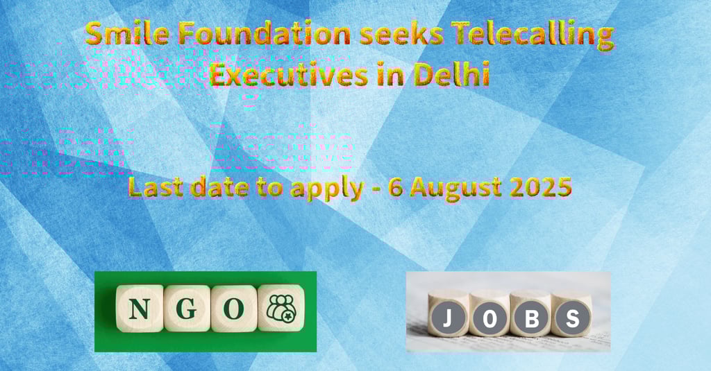 Smile Foundation seeks Telecalling Executives in Delhi 