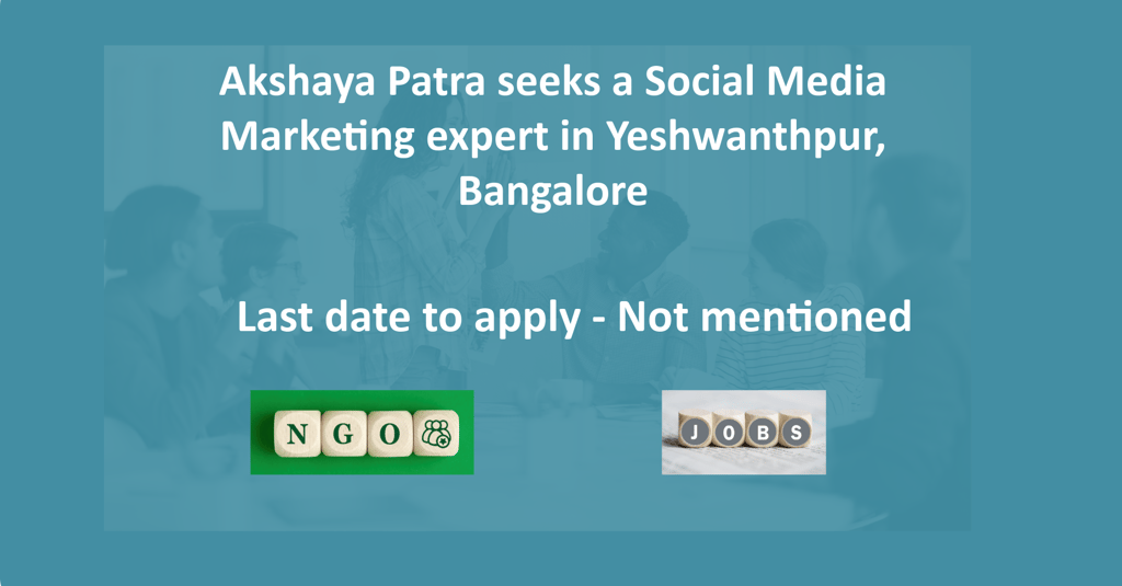 Akshaya Patra seeks a Social Media Marketing expert in Yeshwanthpur, Bangalore