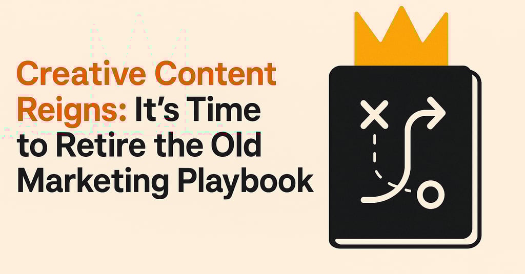 a book with a crown on it with the text - Createive content reigns retire old marketing playbook