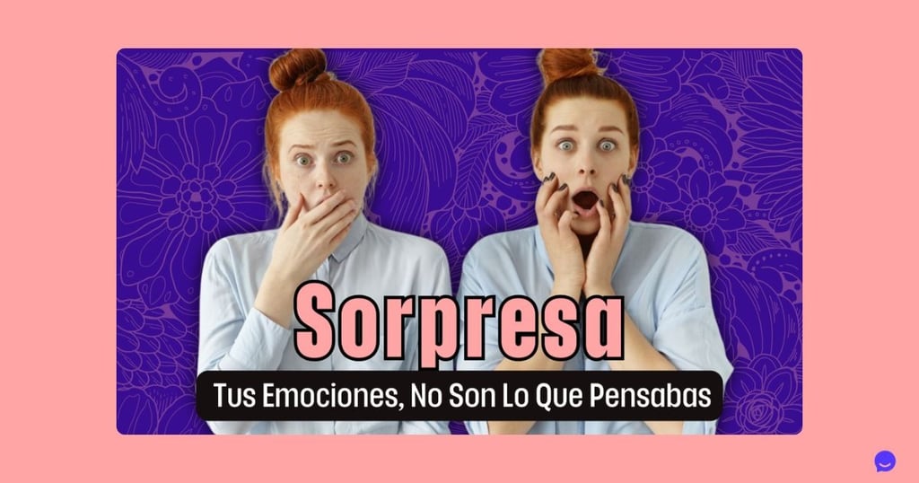 ¡Sorpresa! Tus Emociones No Son Lo Que Pensabas