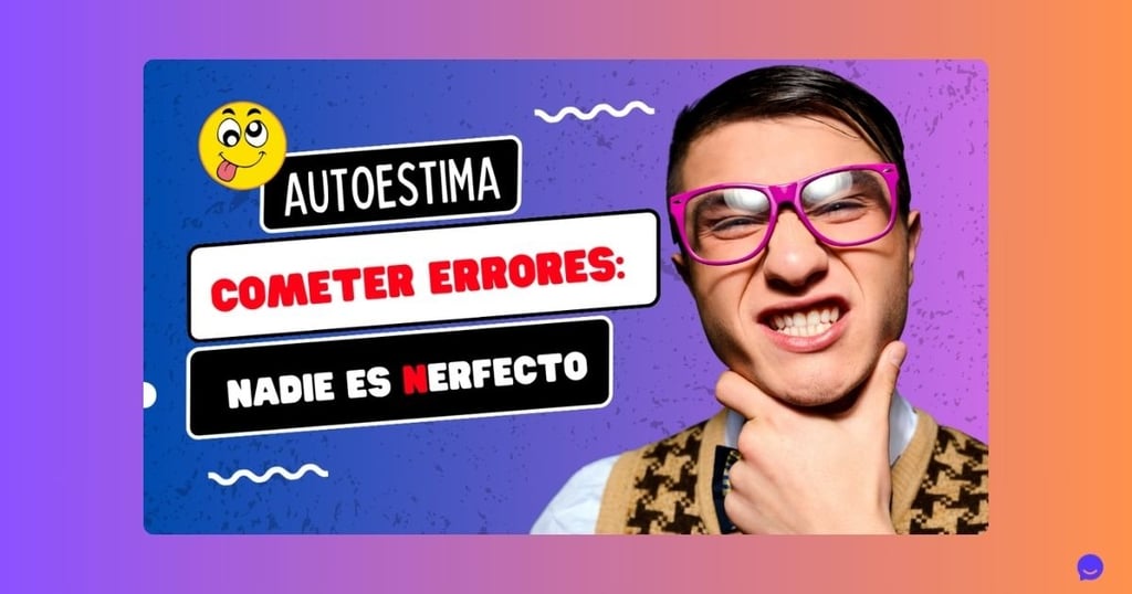 Autoestima: Cometer errores, nadie es Nerfecto