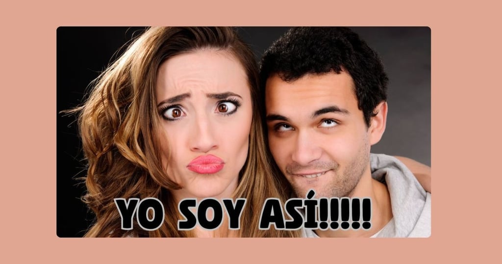 ‘Yo soy así’ no es Identidad, es una Excusa