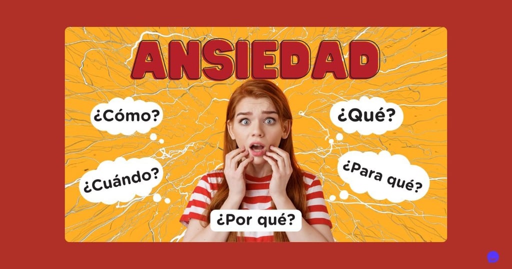 Ese fantasma llamado Ansiedad ¿Qué, cómo, cuándo?