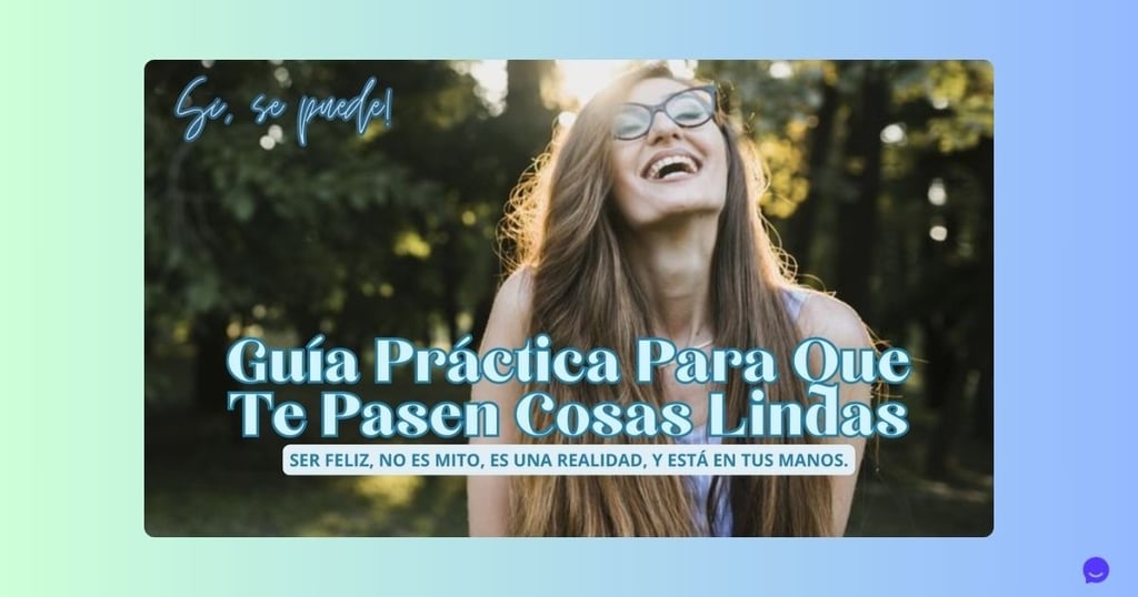 Guía Práctica Para Que Te Pasen Cosas Lindas