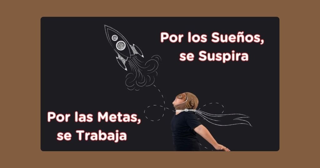 Por los Sueños se Suspira, por las Metas se Trabaja
