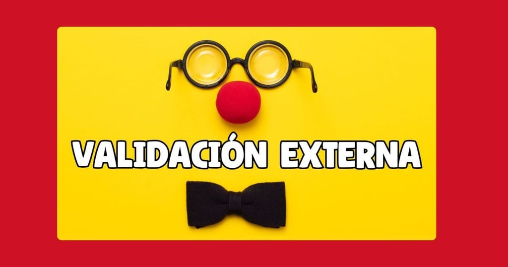 Validación Externa, Esto te está Destruyendo