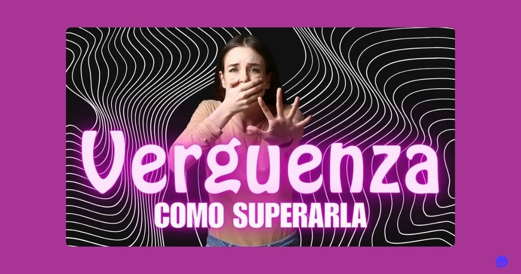 Vergüenza: Comprender y Superar una Emoción Compleja