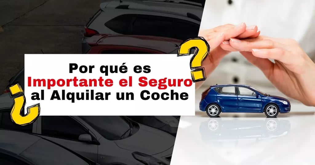 Por qu es Importante el Seguro al Alquilar un Coche?