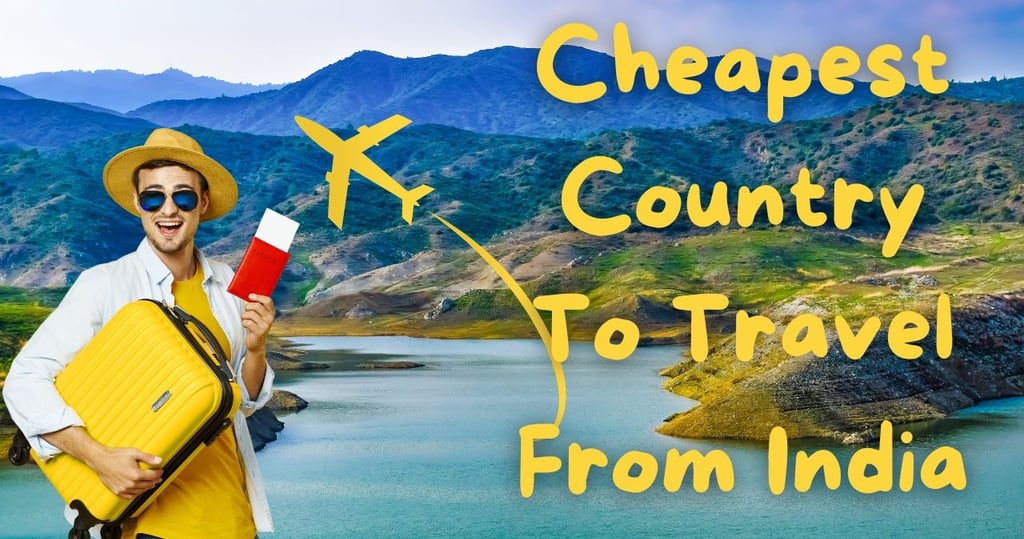 cheapest country to travel from india
