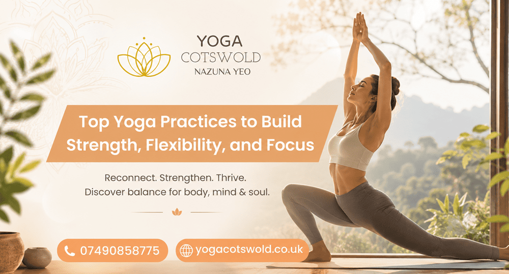 Top Yoga Practices to Build Strength, Flexibility, and Focus