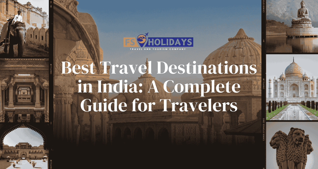 Best Travel Destinations in India: A Complete Guide for Travelers