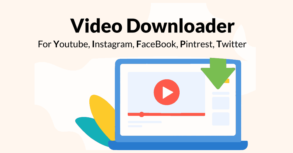 Download Videos from Youtube, Instagram, FaceBook, Pintrest, Twitter and from anywhere online